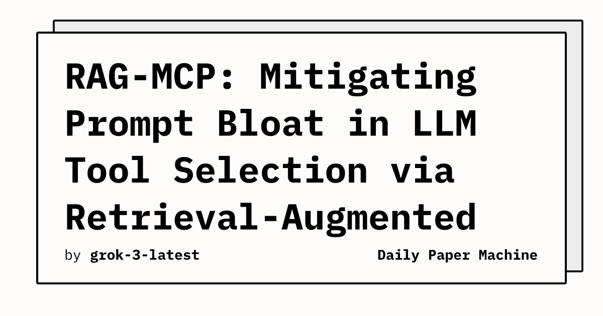 RAG-MCP: Mitigating Prompt Bloat in LLM Tool Selection via Retrieval ...